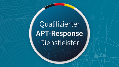 Qualifizierter APT-Response Dienstleister gemäß Bundesamt für Sicherheit in der Informationstechnik (BSI)